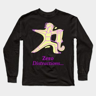 Zero distractions Long Sleeve T-Shirt